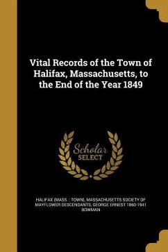 Vital Records of the Town of Halifax, Massachusetts, to the End of the Year 1849