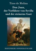 Don Juan, der Verführer von Sevilla und der steinerne Gast Don Juan, der Verführer von Sevilla und der steinerne Gast