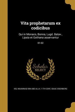 Vita prophetarum ex codicibus: Qui in Monaco, Bonna, Lugd. Batav., Lipsia et Gothana asservantur; 01-02