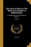 The Curse of Ulrica; or The White Cross Knights of Riddarholmen