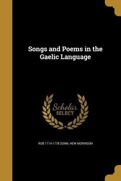 Songs and Poems in the Gaelic Language - Donn, Rob; Morrison, Hew