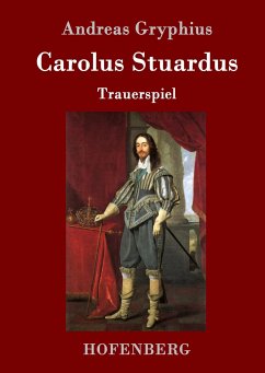 Carolus Stuardus - Gryphius, Andreas