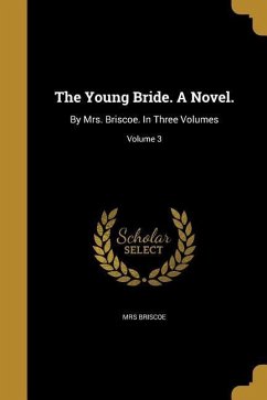 The Young Bride. A Novel. - Briscoe