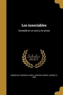 Los insociables: Comedia en un acto y en prosa