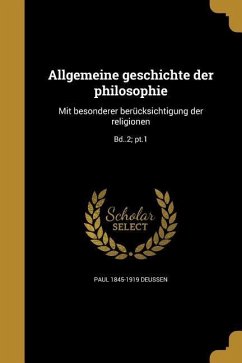 Allgemeine geschichte der philosophie - Deussen, Paul