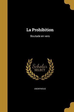 La Prohibition: Boutade en vers La Prohibition: Boutade en vers