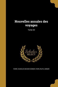Cover Nouvelles annales des voyages; Tome 32
