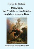 Don Juan, der Verführer von Sevilla und der steinerne Gast Don Juan, der Verführer von Sevilla und der steinerne Gast