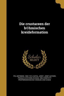Cover Die crustaceen der b(c)hmischen kreideformation