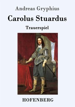 Carolus Stuardus - Gryphius, Andreas