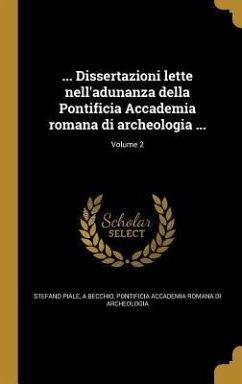 ... Dissertazioni lette nell'adunanza della Pontificia Accademia romana di archeologia ...; Volume 2 - Piale, Stefano; Becchio, A.