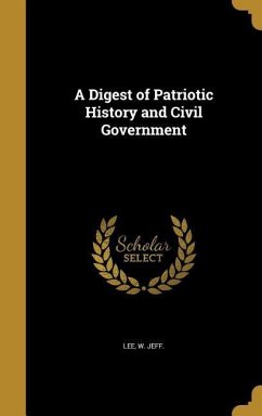 A Digest of Patriotic History and Civil Government