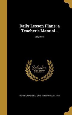 Daily Lesson Plans; a Teacher's Manual ..; Volume 1
