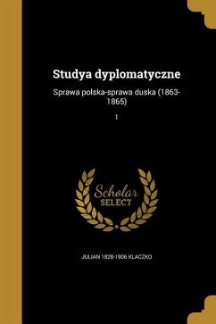 Studya dyplomatyczne - Klaczko, Julian