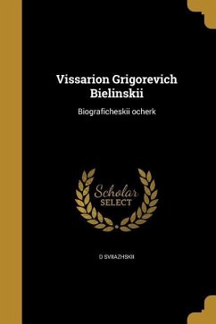 Vissarion Grigorevich Bielinskii: Biograficheskii ocherk