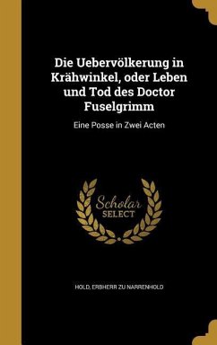 Cover Die Uebervölkerung in Krähwinkel, oder Leben und Tod des Doctor Fuselgrimm