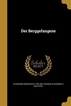 Der Berggefangene - Pushkin, Aleksandr Sergeevich; Wulffert, Alexander E