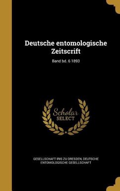 Deutsche entomologische Zeitscrift; Band bd. 6 1893