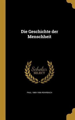 Die Geschichte der Menschheit - Rohrbach, Paul