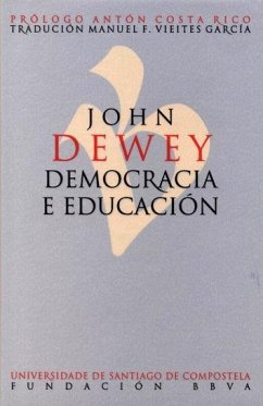 Democracia e educación : unha introdución á filosofía da educación - Dewey, John