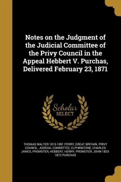Notes on the Judgment of the Judicial Committee of the Privy Council in the Appeal Hebbert V. Purchas, Delivered February 23, 1871