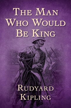 The Man Who Would Be King (eBook, ePUB) - Kipling, Rudyard