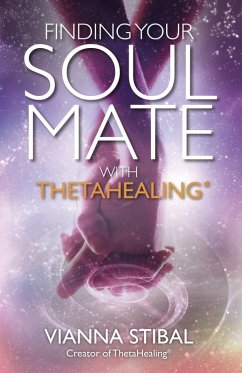 Finding Your Soul Mate with ThetaHealing (eBook, ePUB) - Stibal, Vianna