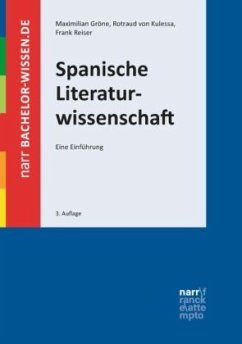 Spanische Literaturwissenschaft - Gröne, Maximilian;Reiser, Frank;Kulessa, Rotraud von