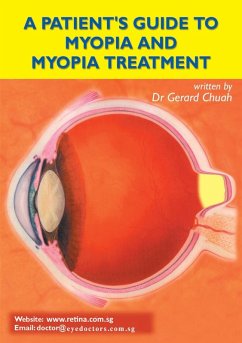A Patient's Guide To Myopia And Myopia Treatment (eBook, ePUB) - Chuah, Dr Gerard