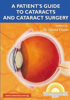 A Patient's Guide To Cataracts And Cataract Surgery (eBook, ePUB) - Chuah, Dr Gerard