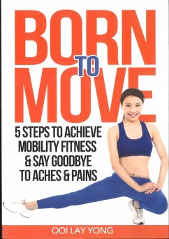 Born To Move (eBook, ePUB) - Yong, Ooi Lay