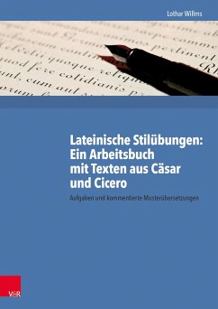 Lateinische Stilübungen: Ein Arbeitsbuch mit Texten aus Cäsar und Cicero - Willms, Lothar