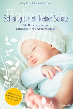 Babywise - Schlaf gut, mein kleiner Schatz (eBook, ePUB) - Ezzo, Gary; Bucknam, Robert