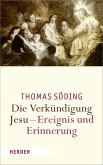 Die Verkündigung Jesu - Ereignis und Erinnerung (eBook, PDF)