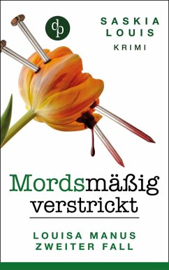 Mordsmäßig verstrickt / Louisa Manu Bd.2 (eBook, ePUB) - Louis, Saskia