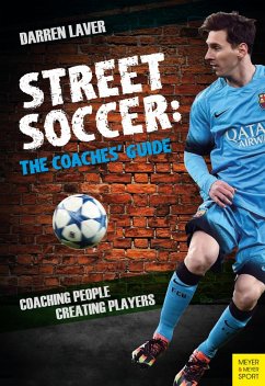 Street Soccer: The Coaches' Guide (eBook, PDF) - Laver, Darren