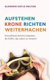 Aufstehen, Krone richten, weitermachen (eBook, ePUB)