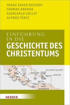 Einführung in die Geschichte des Christentums (eBook, PDF) - Bischof, Franz Xaver; Fürst, Alfons; Collet, Giancarlo; Bremer, Thomas