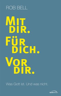 Mit dir. Für dich. Vor dir. (eBook, ePUB) - Bell, Rob