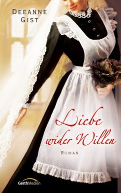 Liebe wider Willen (eBook, ePUB) - Gist, Deeanne