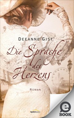 Die Sprache des Herzens (eBook, ePUB) - Gist, Deeanne