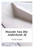 Woorde Van Die Anderkant Af (eBook, ePUB) Woorde Van Die Anderkant Af (eBook, ePUB)