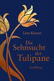 Die Sehnsucht der Tulipane (eBook, ePUB)