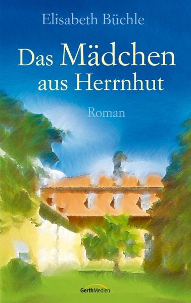 Das Mädchen aus Herrnhut (eBook, ePUB) Das Mädchen aus Herrnhut (eBook, ePUB)