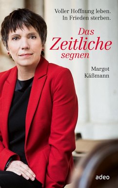 Das Zeitliche segnen (eBook, ePUB) - Käßmann, Margot