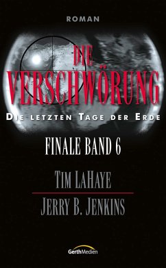 Die Verschwörung (eBook, ePUB) - Jenkins, Jerry B.; Lahaye, Tim