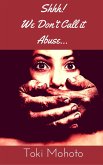 Shhh! We Don't Call it Abuse (eBook, ePUB)