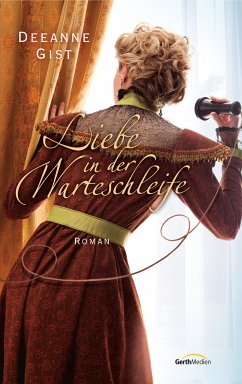 Liebe in der Warteschleife (eBook, ePUB) - Gist, Deeanne