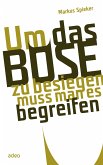 Um das Böse zu besiegen, muss man es begreifen (eBook, ePUB)