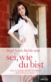 Kopf hoch, lächle und sei, wie du bist (eBook, ePUB)